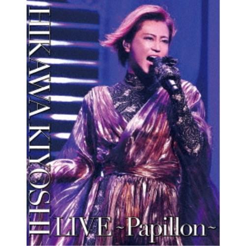 氷川きよし／氷川きよし LIVE〜Papillon〜 【Blu-ray】