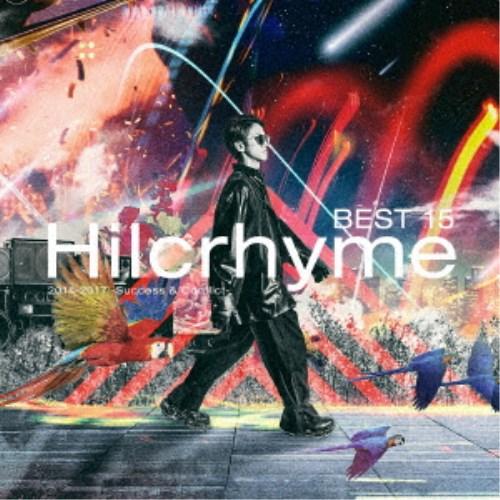 Hilcrhyme／BEST 15 2014-2017 -Success ＆ Conflict-《通...