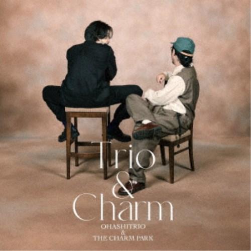 大橋トリオ＆THE CHARM PARK／Trio ＆ Charm (初回限定) 【CD+DVD】
