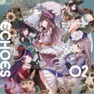 アンティーカ／THE IDOLM＠STER SHINY COLORS ECHOES 02 【CD】｜esdigital