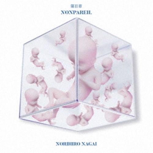 Norihiro Nagai／第II章〜NONPAREIL〜 【CD】