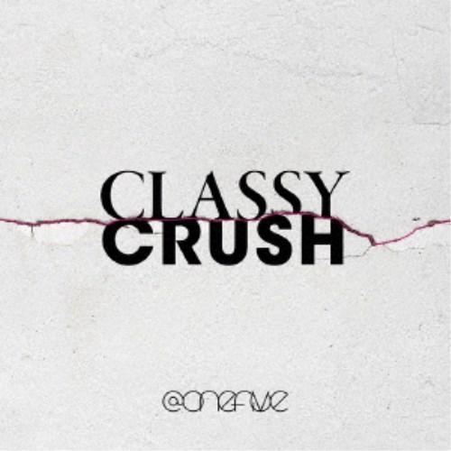 ＠onefive／Classy Crush 【CD+Blu-ray】