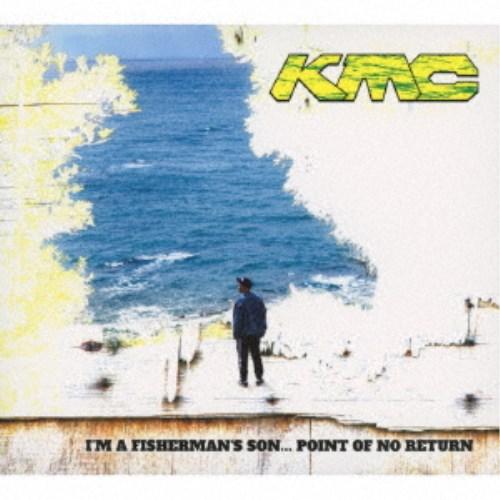 KMC／I’M A FISHERMAN’S SON... POINT OF NO RETURN《通常...