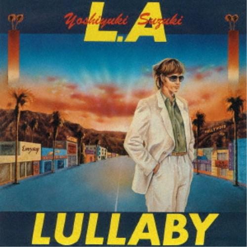 鈴木義之／L.A. lullaby 【CD】