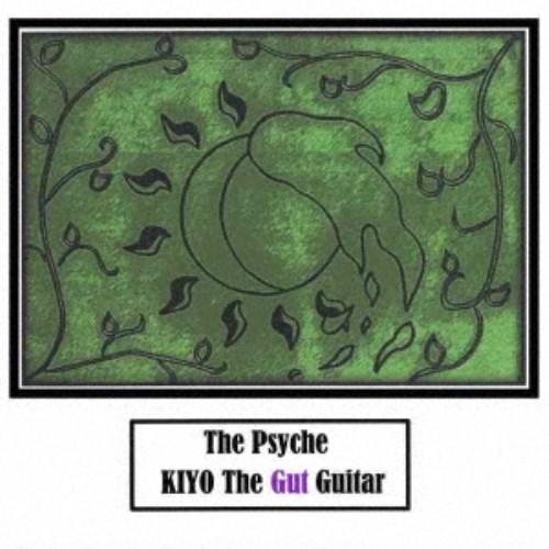 KIYO The Gut Guitar／The Psyche 【CD】