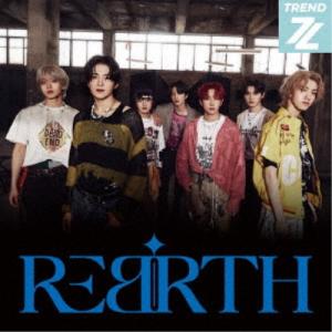 ≪初回仕様！≫ TRENDZ／REBIRTH《通常盤》 【CD】｜esdigital