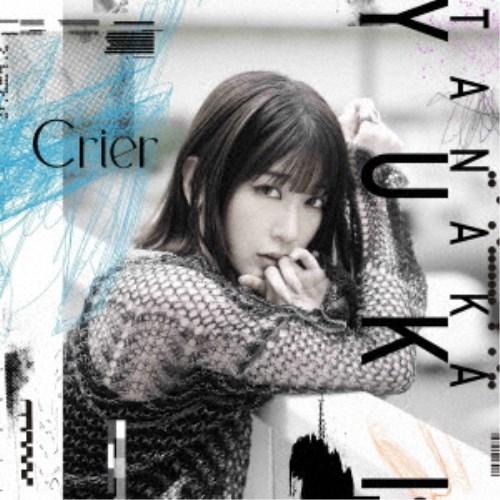 田中有紀／Crier (初回限定) 【CD】