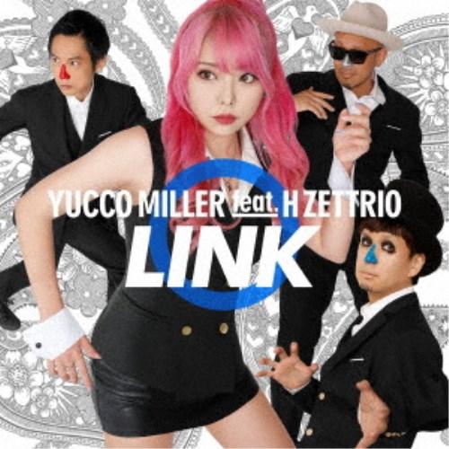 ユッコ・ミラー feat.H ZETTRIO／LINK 【CD】