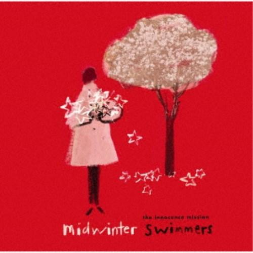 ジ・イノセンス・ミッション／ミッドウィンター・スウィマーズ 【CD】