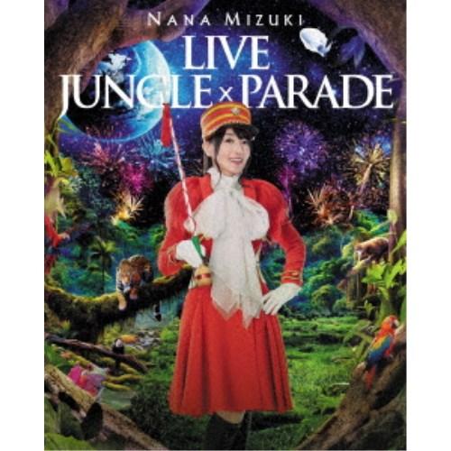 水樹奈々／NANA MIZUKI LIVE JUNGLE × PARADE 【Blu-ray】