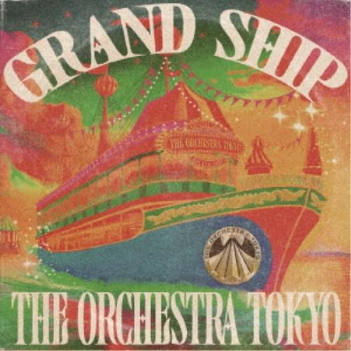 THE ORCHESTRA TOKYO／GRAND SHIP 【CD】