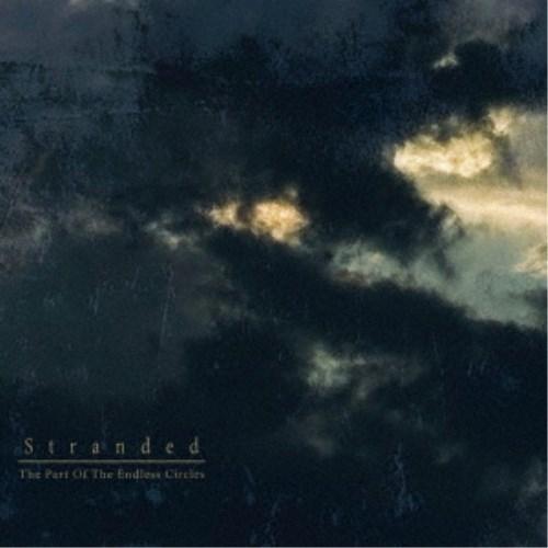 Stranded／The Part Of The Endless Circles 【CD】