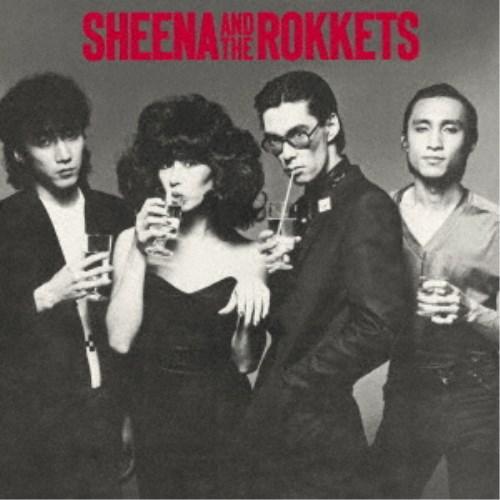 シーナ＆ロケッツ／SHEENA AND THE ROKKETS 【CD】