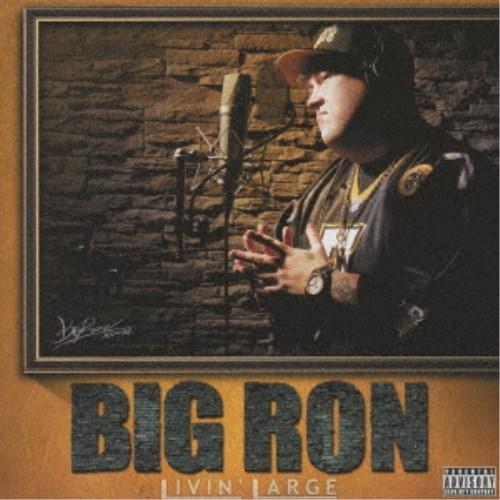 BIG RON／LIVIN’ LARGE 【CD】