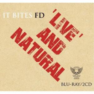 イット・バイツ FD／ライヴ・アンド・ナチュラル 【CD+Blu-ray】