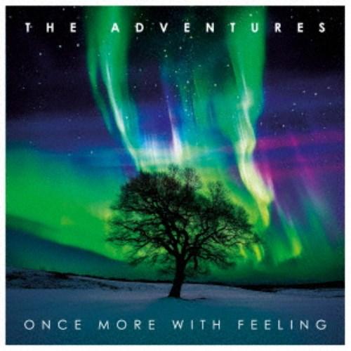 ザ・アドベンチャーズ／ワンス・モア・ウィズ・フィーリング 【CD】