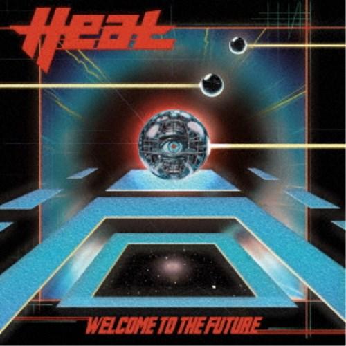 H.E.A.T／ウェルカム・トゥ・ザ・フューチャー 【CD】
