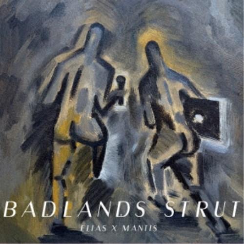 ELIAS × MANTIS／BADLANDS STRUT 【CD】