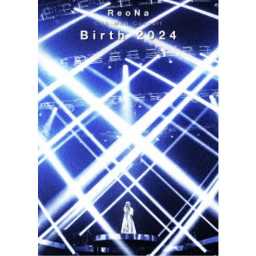 ReoNa／ReoNa ONE-MAN Concert Birth 2024 【DVD】