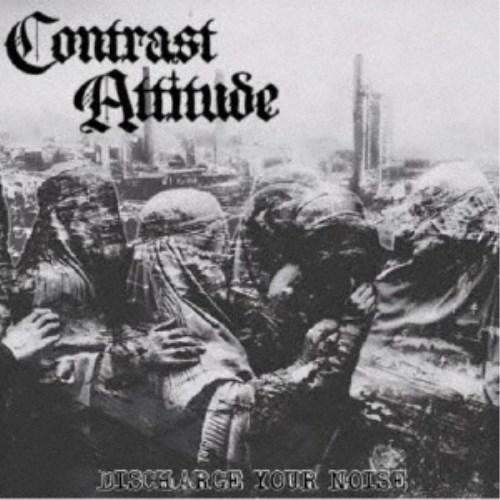 CONTRAST ATTITUDE／DISCHARGE YOUR NOISE 【CD】
