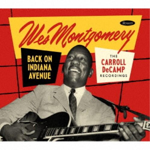 ウェス・モンゴメリー／バック・オン・インディアナ・アヴェニュー：キャロル・デキャンプ・レコーディング...