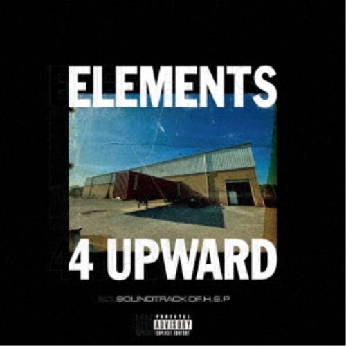 ELEMENTS 4 UPWARD／SOUNDTRACK OF H.S.P 【CD】