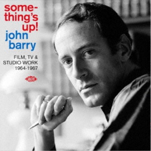ジョン・バリー／サムシングズ・アップ！ - フィルム、TV ＆ スタジオ・ワーク 1964-1967...