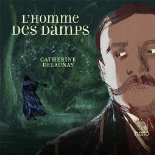 Catherine Delaunay／L’Homme des Damps 【CD】