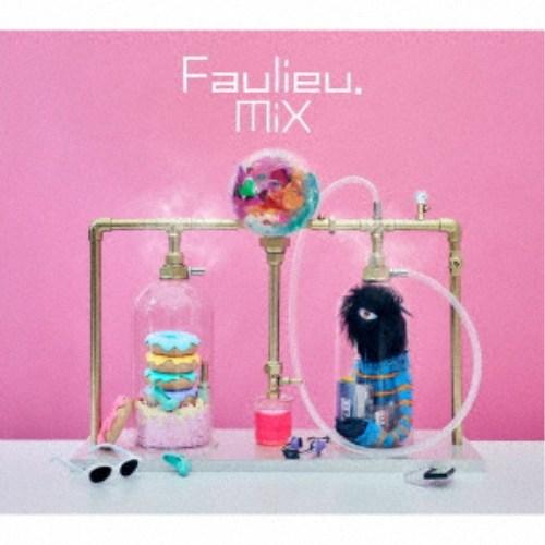 Faulieu.／MiX (初回限定) 【CD+Blu-ray】