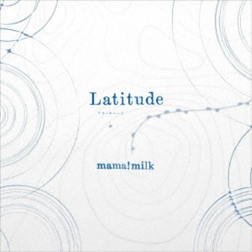 mama！milk／Latitude 【CD】