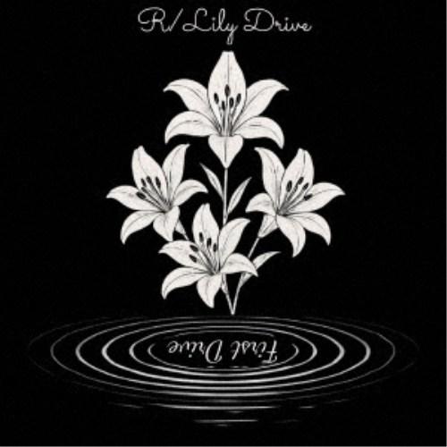 R／Lily Drive／First Drive 【CD】