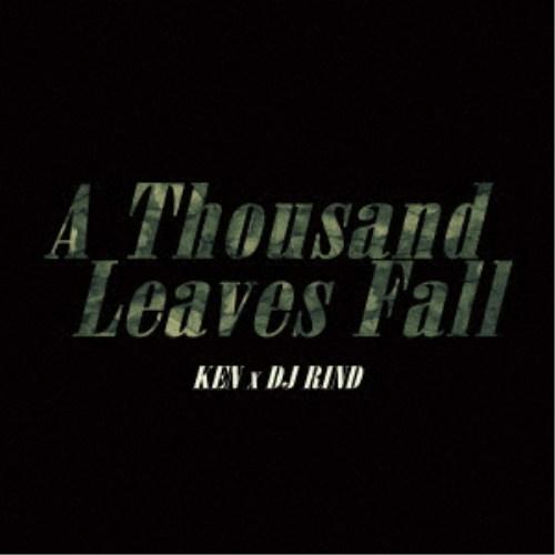 KEN×DJ RIND／A Thousand Leaves Fall 【CD】