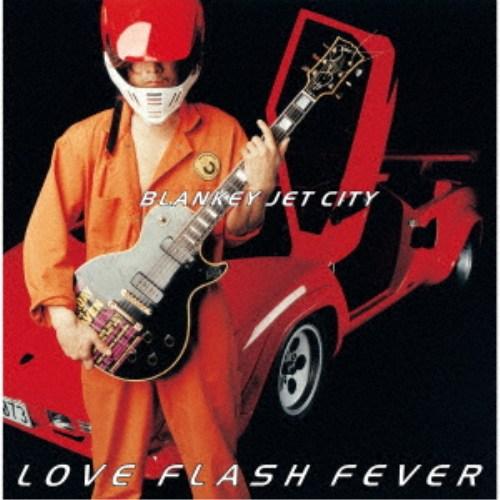 BLANKEY JET CITY／LOVE FLASH FEVER 【CD】