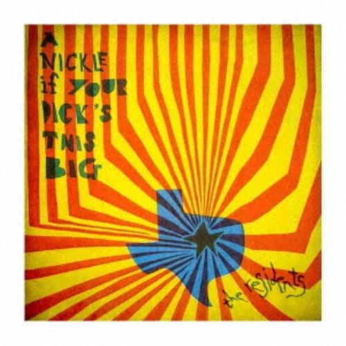 ザ・レジデンツ／ア・ニッケル・イフ・ユア・ディックス・ディス・ビッグ 【CD】