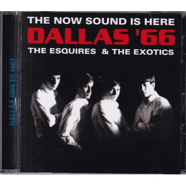 【新品CD】 ESQUIRES/EXOTICS / Dallas '66: The Now Soun...