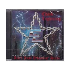 【新品CD】 CHAIN LIGHTNING / Ain't Just Whistlin' Dixi...