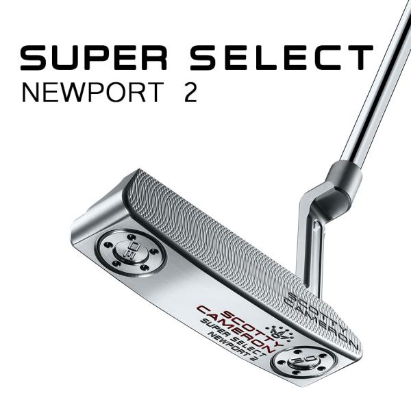 タイトリスト スコッティ キャメロン スーパーセレクト パター NEWPORT 2 右用 日本正規品...