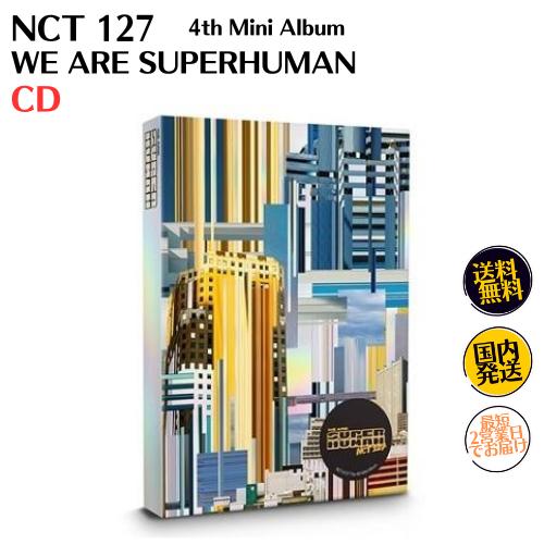 国内発送 NCT 127 - We Are Superhuman : 4th Mini Album ...