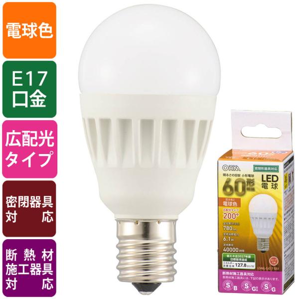 LED電球 小形 E17 60形相当 電球色｜LDA6L-G-E17 IS51 06-4477 オー...