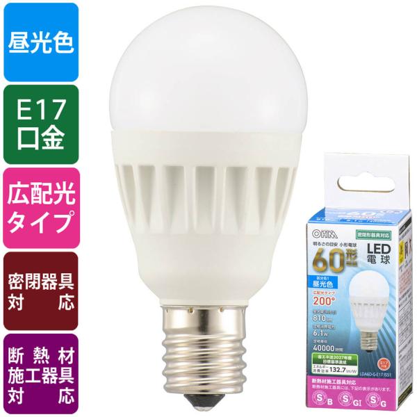 LED電球 小形 E17 60形相当 昼光色｜LDA6D-G-E17 IS51 06-4479 オー...