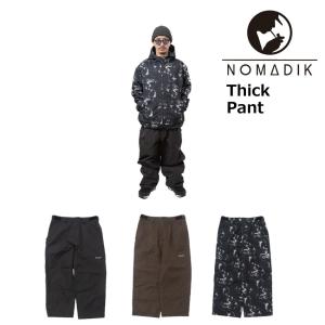 NOMADIK THICK PNT SNOW WEAR ノマディック チック パンツ スノー