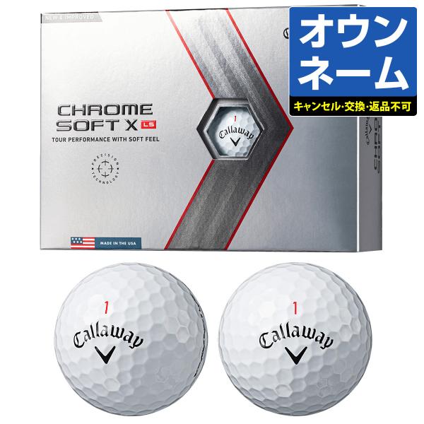 【名入れ オウンネーム】 キャロウェイ日本正規品 CHROME SOFT X LS クロムソフトエッ...