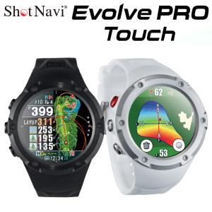 ShotNavi ショットナビ 正規品 Evolve PRO Touch エボルブプロタッチ GPS watch ゴルフナビ ウォッチ 2023モデル 「 腕時計型GPS距離測定器 」｜ezaki-g