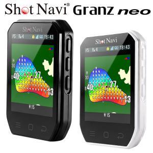 ShotNavi ショットナビ 正規品 Granz neo グランツ ネオ GPS ゴルフナビ 2026新製品 「 GPS距離測定器 」