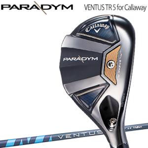 2023年モデル日本正規品20％OFF キャロウェイ パラダイム ユーティリティ VENTUS TR 5 for Callaway カーボンシャフト「CALLAWAY PARADYM UTILITY」