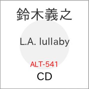【取寄商品】CD/鈴木義之/L.A. lullaby (W紙ジャケット/解説付)