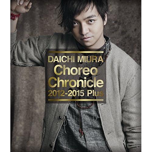 BD/三浦大知/Choreo Chronicle 2012-2015 Plus(Blu-ray)