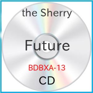 CD/the Sherry/Future (初回盤)