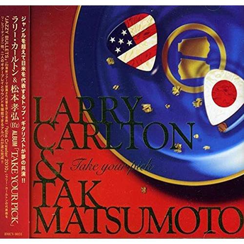 CD/ラリー・カールトン&amp;松本孝弘(B&apos;z)/Take your pick