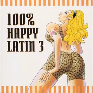 CD/オムニバス/100% HAPPY LATIN 3【Pアップ